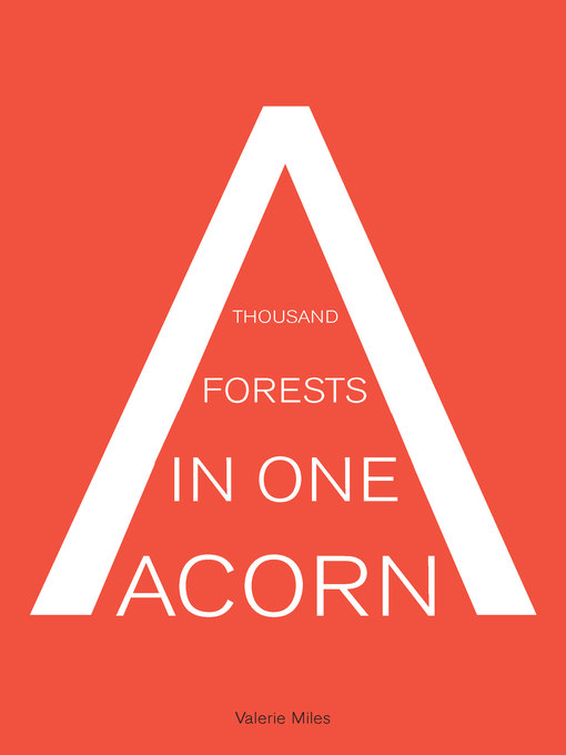 Title details for A Thousand Forests in One Acorn by Valerie Miles - Available
